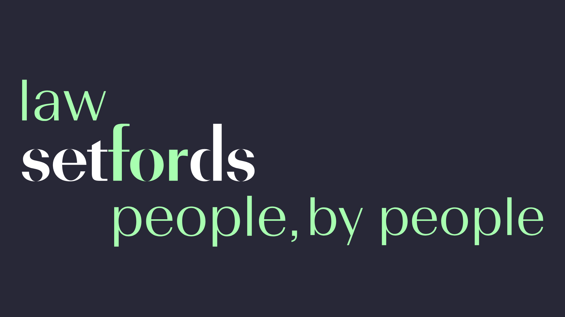Law. For People, By People